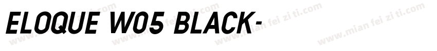 Eloque W05 Black字体转换